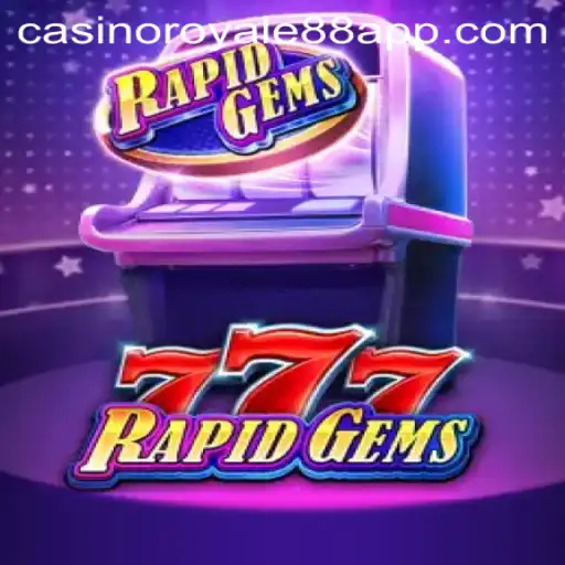 Dive into the Exciting World of RapidGems777: A Casino Royale88 Adventure